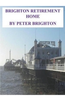 Brighton Retirement Home B0CHP1NP46 Book Cover