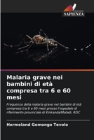 Malaria grave nei bambini di età compresa tra 6 e 60 mesi (Italian Edition) 6208508452 Book Cover