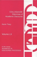 Colloquium: Dilemmas of Academic Discourse 1567502245 Book Cover