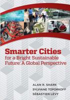 Smart Cities for a Bright Sustainable Future - A Global Perspective 1497339456 Book Cover