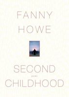 Second Childhood: Poems 1555976824 Book Cover