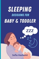 Sleeping Decisions for Baby & Toddler B09C2K8LG1 Book Cover