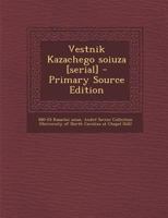 Vestnik Kazachego Soiuza [Serial] - Primary Source Edition 1295462400 Book Cover