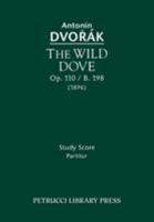 The Wild Dove, Op. 110 / B. 198: Study Score 1608741117 Book Cover