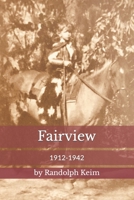 Fairview: 1912-1942 1701553813 Book Cover