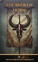 The Broken Horn: A Sword-and-Sorcery Adventure (The Kael Brightsun Chronicles) B0GY8RSZ8Z Book Cover