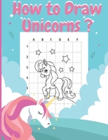 How To Draw Unicorns ?: Unicorn Activity Book for Kids Learn Draw B08GFX5M86 Book Cover