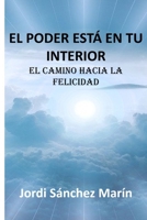 El poder est� en tu interior: el camino hacia la felicidad B086Y3BTKZ Book Cover