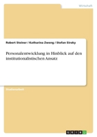 Personalentwicklung in Hinblick auf den institutionalistischen Ansatz 3640359445 Book Cover