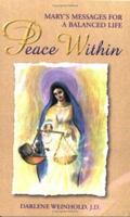 Peace Within: Mary;s Messages for a Balanced Life 1577330935 Book Cover