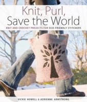 Knit, Purl, Save the World 0715336347 Book Cover