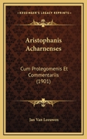 Aristophanis Acharnenses: Cum Prolegomenis Et Commentariis (1901) 1160795088 Book Cover