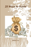 25 Ways to Hustle 0359147623 Book Cover