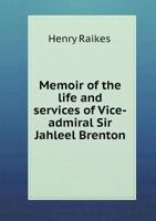 Memoir of the Life and Services of Vice-Admiral Sir Jahleel Brenton 5518849613 Book Cover