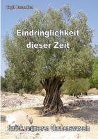 Eindringlichkeit dieser Zeit: zur?ck zu unseren Glaubenswurzeln 3735712134 Book Cover