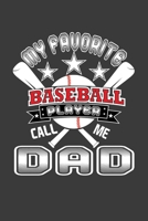 My Favorite Baseball Player Call Me Dad: Perfect Gift Notebook For My Favorite Baseball Player Call Me Dad. Cute Cream Paper 6*9 Inch With 100 Pages ... Writing Daily Routine, Journal and Hand Note 1672726697 Book Cover