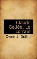 Claude Gellée, Le Lorrain 1016329342 Book Cover