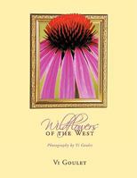 Wildflowers of the West: Photography by Vi Goulet 1438936893 Book Cover