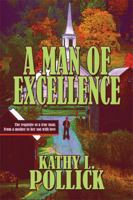 A Man of Excellence: The Requisite of a True Man; From a Mother to Her Son with Love 1615820191 Book Cover
