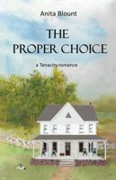 The Proper Choice: a Tenacity romance 1638217173 Book Cover