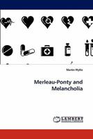 Merleau-Ponty and Melancholia 3843352283 Book Cover