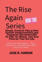 The Rise Again Series: Simple, Practical Tips to Beat Erectile Dysfunction(ED) and Premature Ejaculation(PE) - No Pills. No Shame. Just Real Fixes for B0FG32V7YG Book Cover