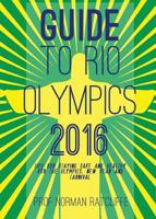 Guide to Rio Olympics: Tips for Staying Safe and Healthy for Olympics, New Year and Carnival 1911110004 Book Cover