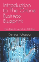 Introduction to The Online Business Blueprint: From Idea to Launch in 30 Days B0BW2K9DVC Book Cover