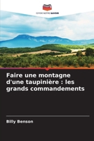 Faire une montagne d'une taupinière: les grands commandements (French Edition) 6209582656 Book Cover