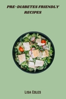 Pre-Diabetes Friendly Recipes: Delicious Low-Carb, Low-Sugar Meals to Balance Blood Sugar and Support Healthy Living B0FMNWKLM5 Book Cover