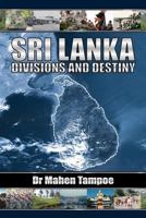 Sri Lanka: Divisions and Destiny 1847483658 Book Cover