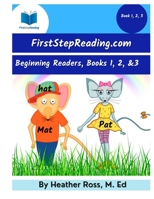 FirstStepReading.com Books 1-3: A Step By Step Learn to Read Phonics and Sight Word Curriculum B093RMYFK7 Book Cover