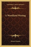 A Woodland Wooing 0548474893 Book Cover