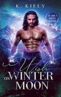 Wish On a Winter Moon (Alaska Djinn) B0DX2744XJ Book Cover