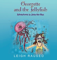 Georgette and the Jellyfish: Adventures in Juan-les-Pins B0GCF1GJY5 Book Cover