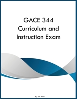 GACE 344 Curriculum and Instruction Exam B0GY55CMCR Book Cover