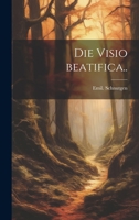 Die visio beatifica.. 1019764724 Book Cover