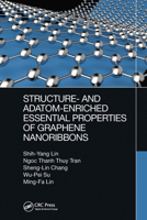 Structure- And Adatom-Enriched Essential Properties of Graphene Nanoribbons 0367656906 Book Cover