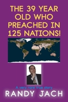 The 39 year old who preached in 125 nations! B0CPBLD4YB Book Cover