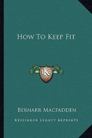 How To Keep Fit 1432561278 Book Cover