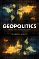 Geopolitics: Making Sense of a Changing World 1538135396 Book Cover