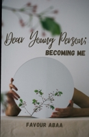 Dear Young Person; Becoming me B0F7LQTRYN Book Cover