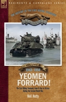 The History of the East Riding Yeomanry Volume 3: Yeomen Forrard!: The East Riding Yeomanry from D-Day to Victory during the Second World War, 1943-1956 1917666055 Book Cover