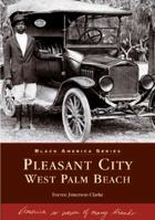 Pleasant City, West Palm Beach (FL) (Black America) 0738517585 Book Cover