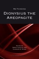 Re-Thinking Dionysius the Areopagite 1405180897 Book Cover