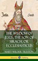 The Wisdom of Jesus, the Son of Sirach, or Ecclesiasticus 0359749178 Book Cover