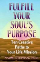 Fulfill Your Soul's Purpose 1883478006 Book Cover