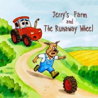 Jerry's Farm and The Runaway Wheel B0GPSPPGJM Book Cover