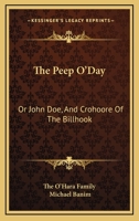 The Peep O'Day: Or, John Doe and Crohoore of the Billhook 1279545909 Book Cover