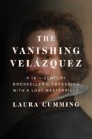 The Vanishing Man: In Pursuit of Velazquez 147676218X Book Cover